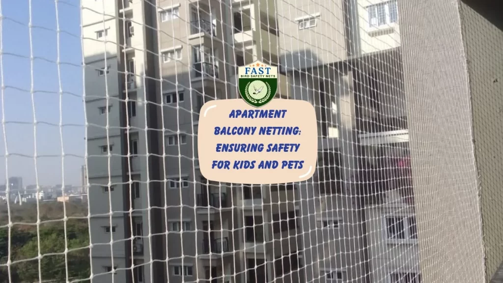 Apartment Balcony Netting: Ensuring Safety for Kids and Pets