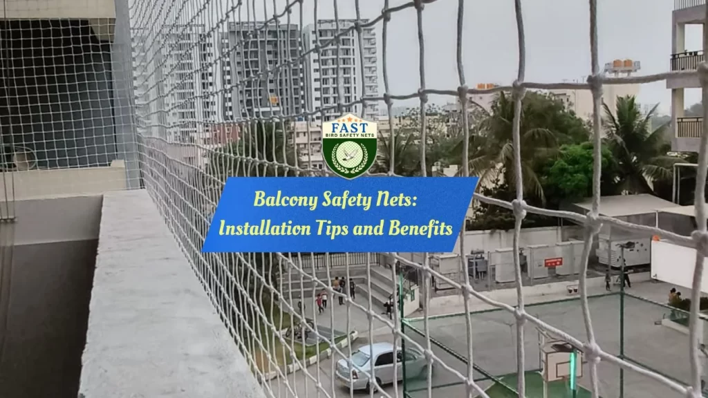 Balcony Safety Nets: Installation Tips and Benefits