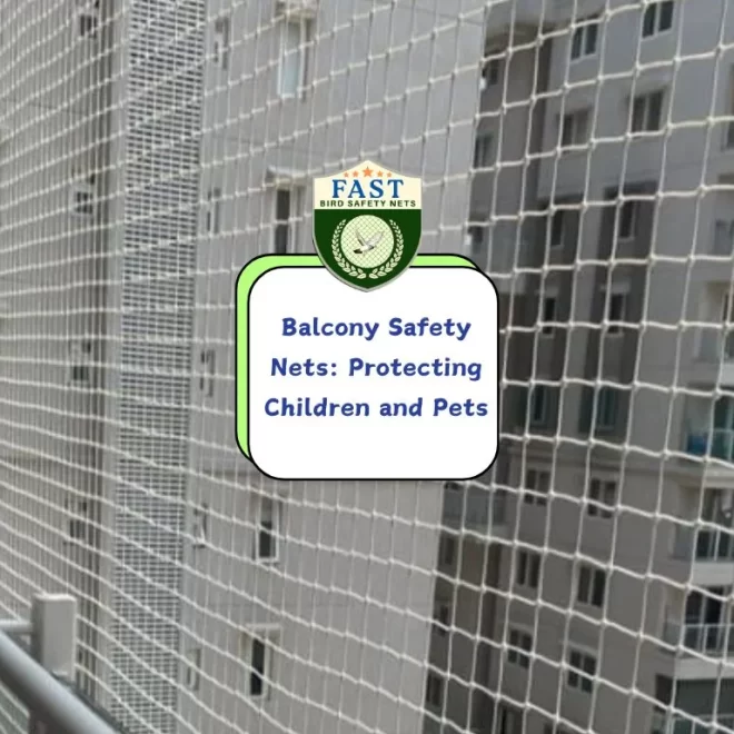 Balcony Safety Nets: Protecting Children and Pets