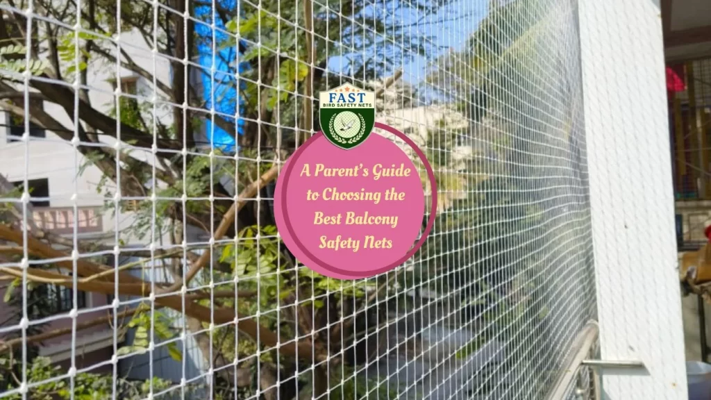 A Parent’s Guide to Choosing the Best Balcony Safety Nets