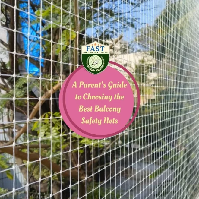 A Parent’s Guide to Choosing the Best Balcony Safety Nets