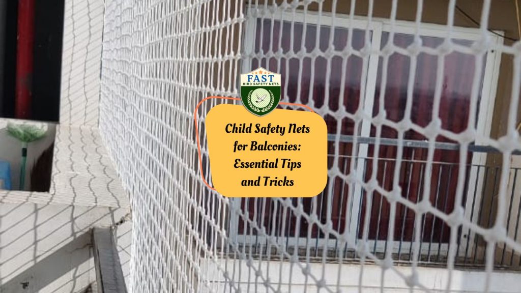 Child Safety Nets for Balconies: Essential Tips and Tricks