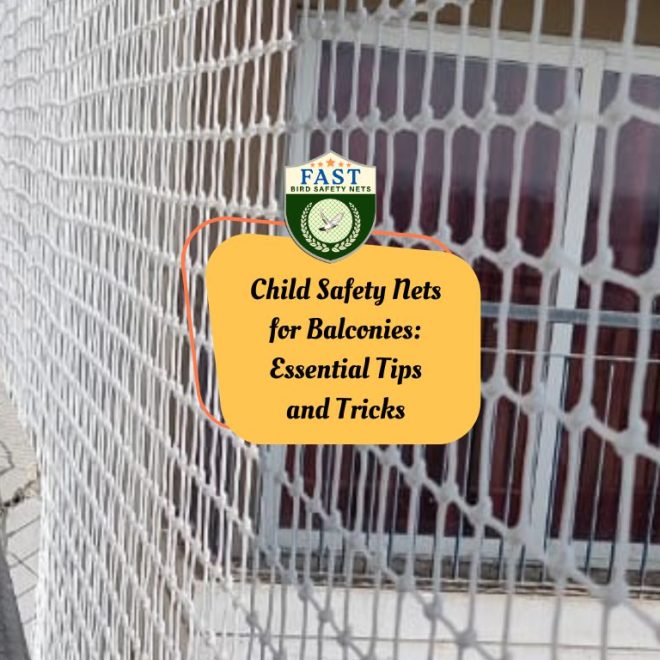 Child Safety Nets for Balconies: Essential Tips and Tricks