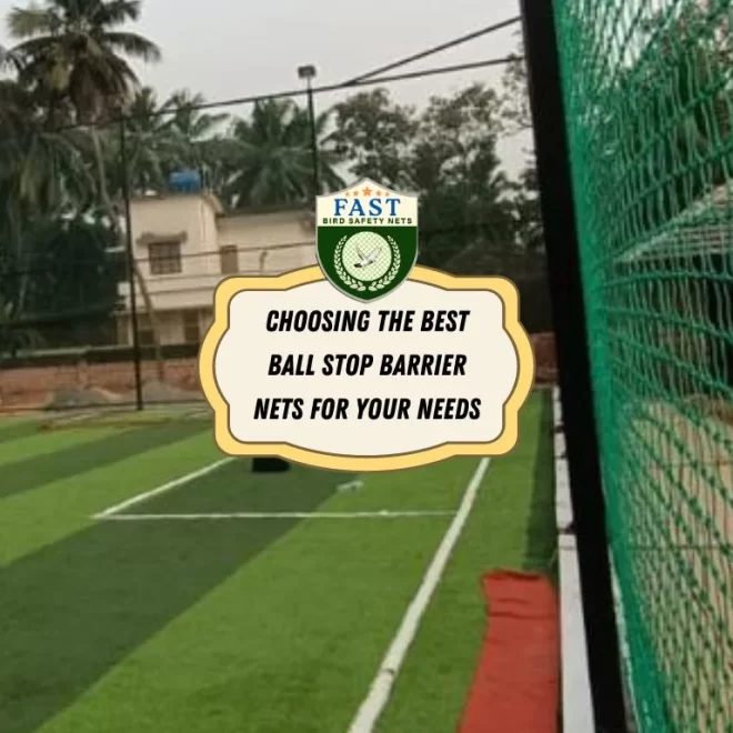 Choosing the Best Ball Stop Barrier Nets for Your Needs