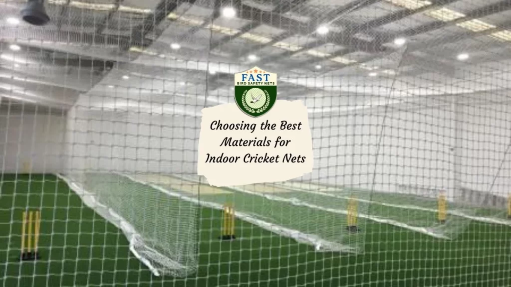 Choosing the Best Materials for Indoor Cricket Nets