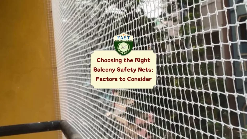 Choosing the Right Balcony Safety Nets: Factors to Consider