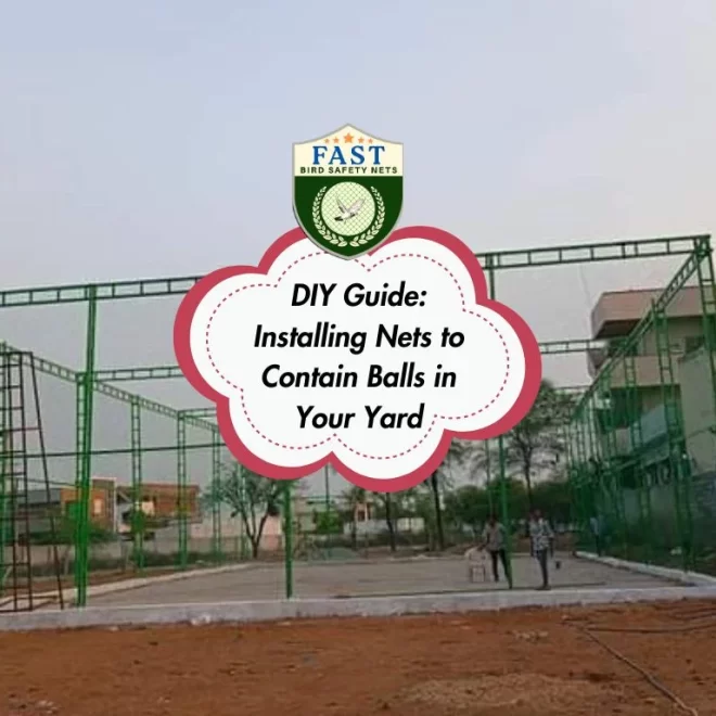 DIY Guide: Installing Nets to Contain Balls in Your Yard