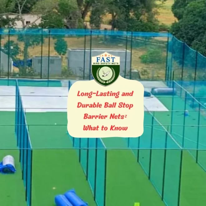Long-Lasting and Durable Ball Stop Barrier Nets: What to Know