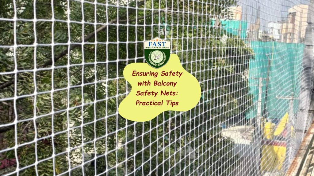 Ensuring Safety with Balcony Safety Nets: Practical Tips