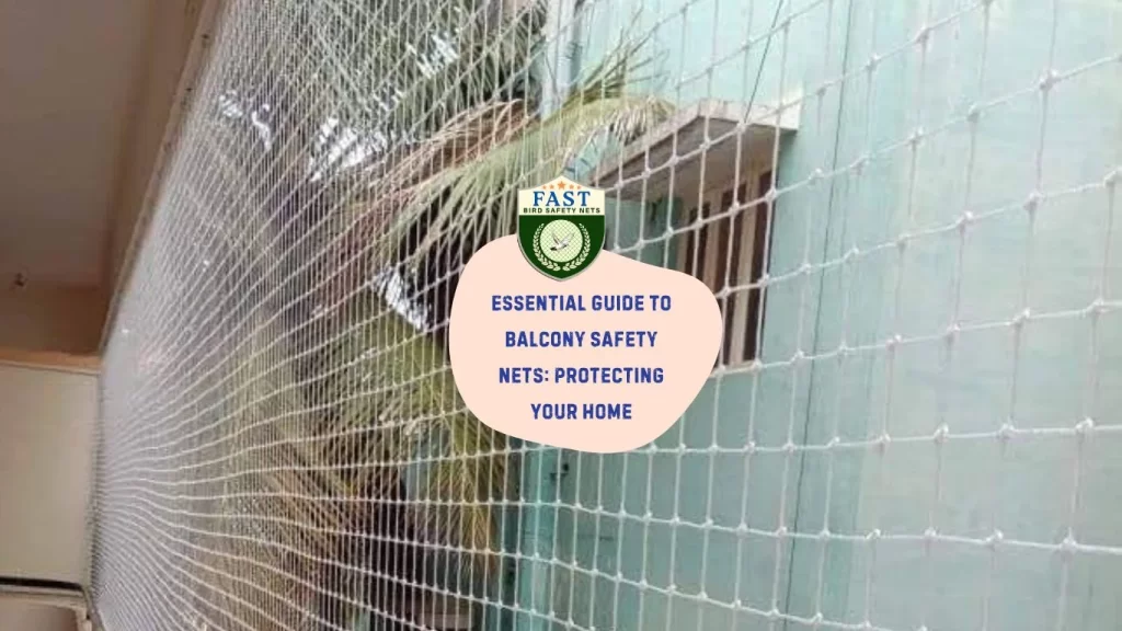 Essential Guide to Balcony Safety Nets: Protecting Your Home