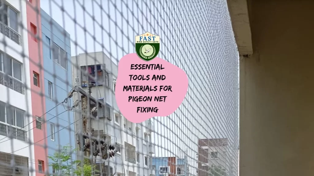 Essential Tools and Materials for Pigeon Net Fixing