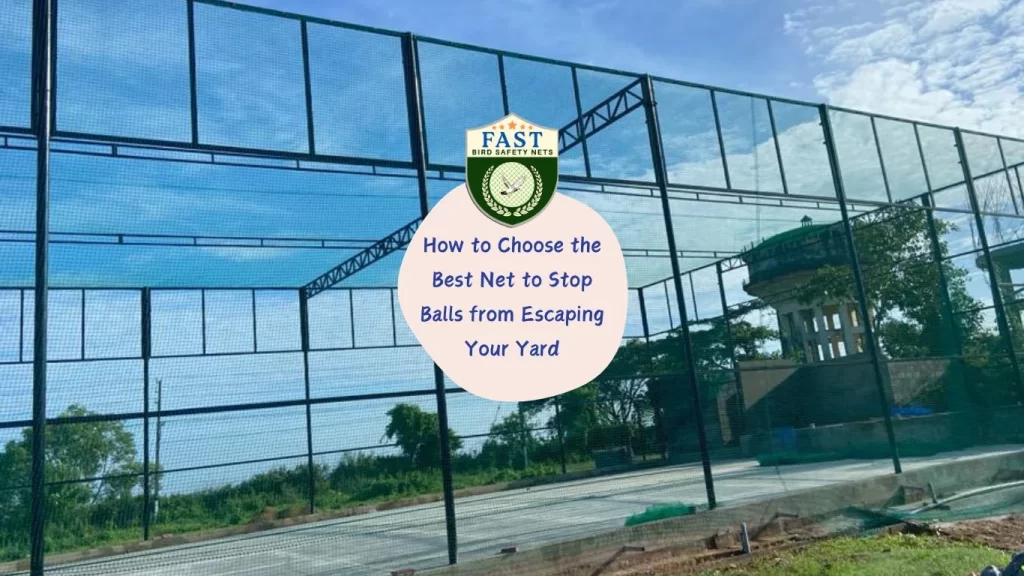 How to Choose the Best Net to Stop Balls from Escaping Your Yard