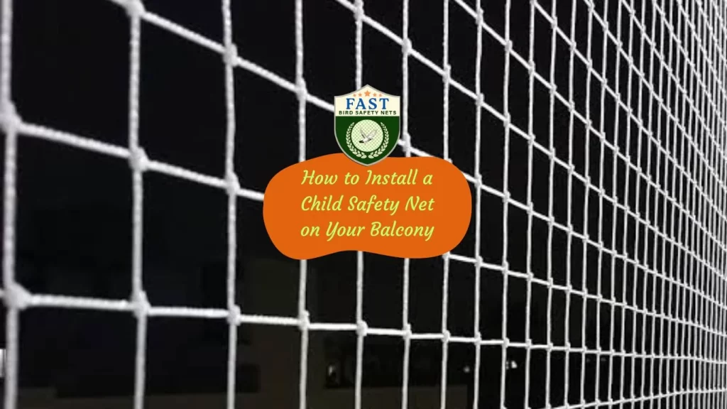 How to Install a Child Safety Net on Your Balcony