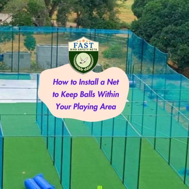 How to Install a Net to Keep Balls Within Your Playing Area