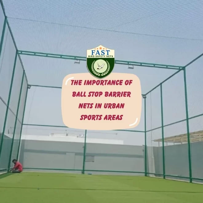 The Importance of Ball Stop Barrier Nets in Urban Sports Areas