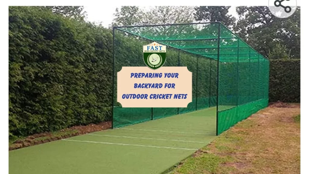 Preparing Your Backyard for Outdoor Cricket Nets