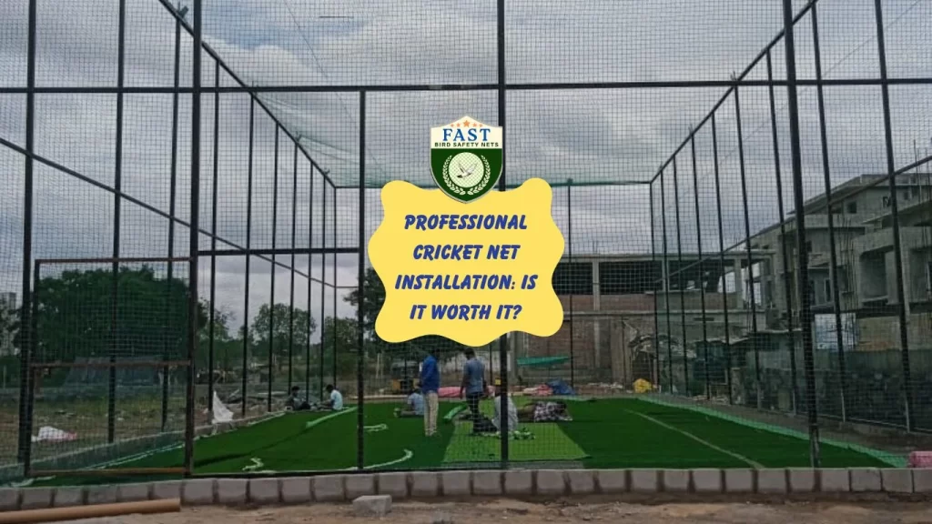 Professional Cricket Net Installation: Is It Worth It?