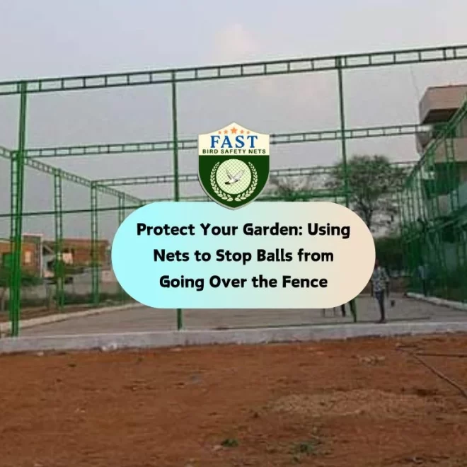 Protect Your Garden: Using Nets to Stop Balls from Going Over the Fence