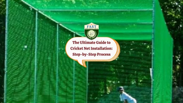 The Ultimate Guide to Cricket Net Installation: Step-by-Step Process