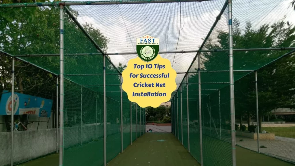 Top 10 Tips for Successful Cricket Net Installation