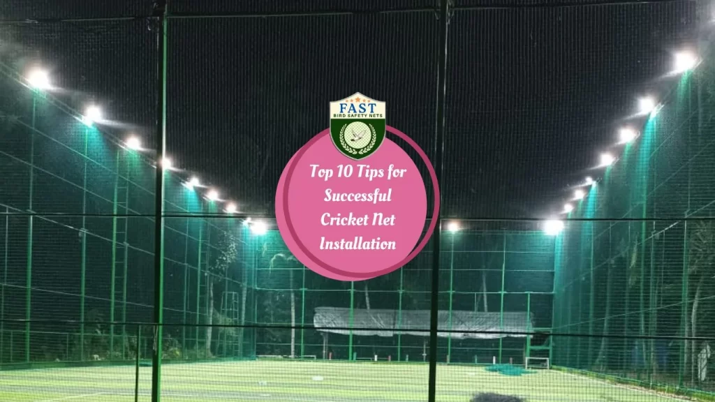 Top 10 Tips for Successful Cricket Net Installation