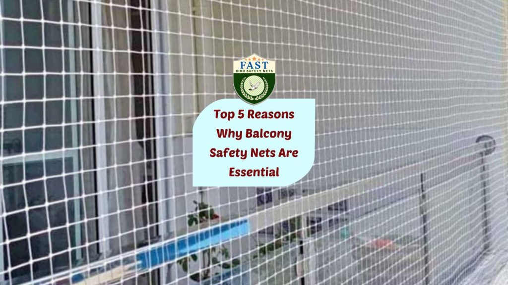 Top 5 Reasons Why Balcony Safety Nets Are Essential