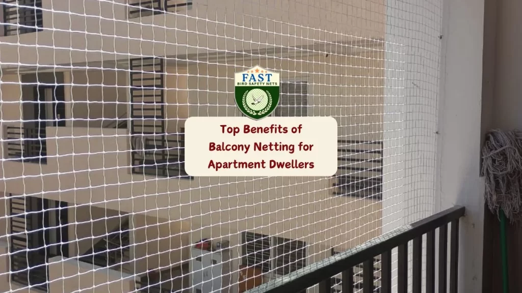 Top Benefits of Balcony Netting for Apartment Dwellers