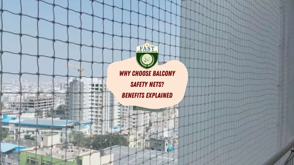 Why Choose Balcony Safety Nets? Benefits Explained