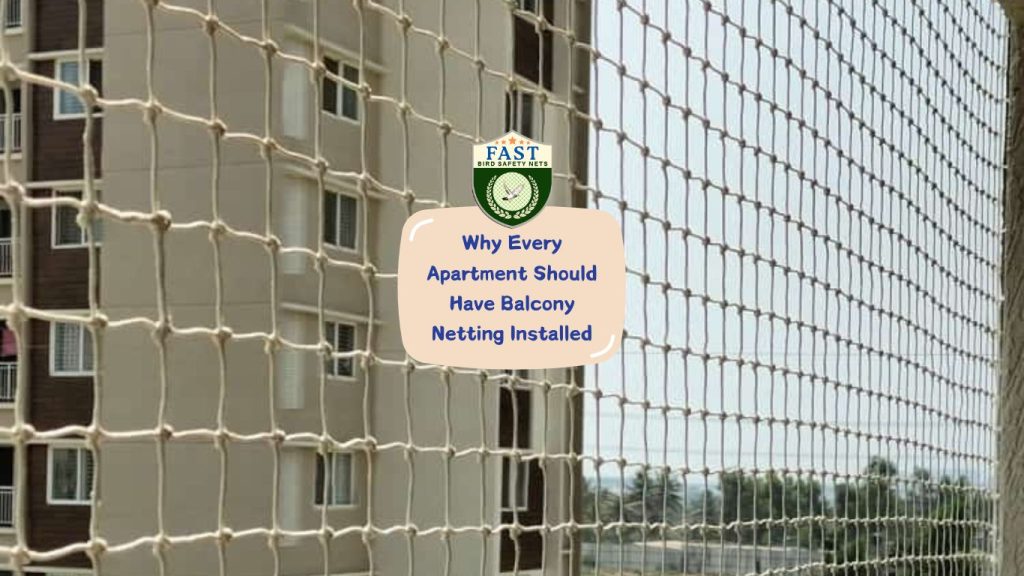 Why Every Apartment Should Have Balcony Netting Installed