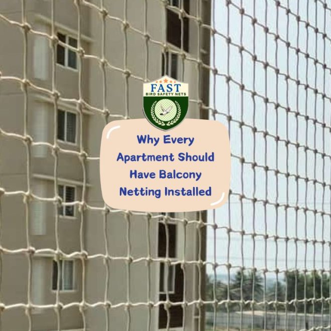 Why Every Apartment Should Have Balcony Netting Installed