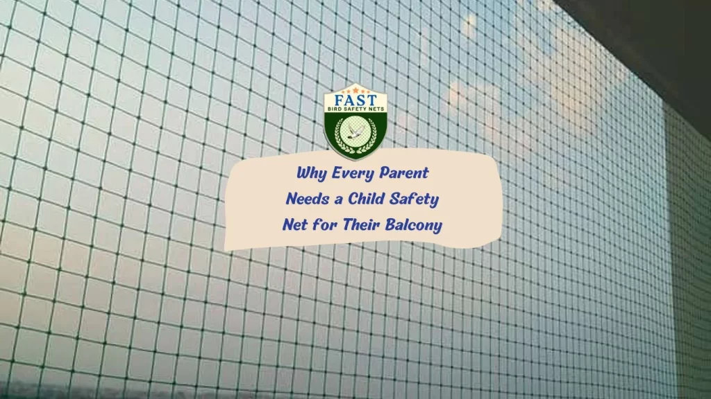 Why Every Parent Needs a Child Safety Net for Their Balcony